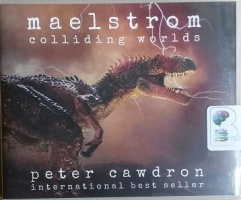 Maelstrom - Colliding Worlds written by Peter Cawdron performed by Emily Woo Zeller, Andrew Eiden and Amy London on CD (Unabridged)